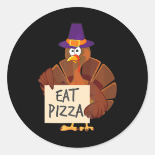 Eat Pizza Turkey Funny Happy thanksgiving Helgdag Runt Klistermärke