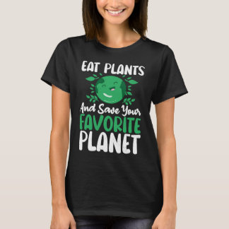 Eat Plants And Support Earths Day Save Planet T Shirt
