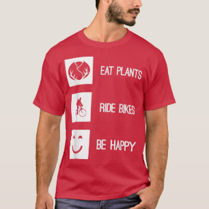 Eat Plants Ride Bikes BE Lycklig Vegan Vegetarian  T Shirt