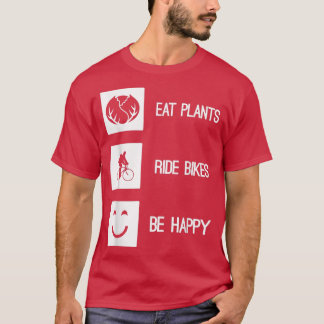 Eat Plants Ride Bikes BE Lycklig Vegan Vegetarian  T Shirt