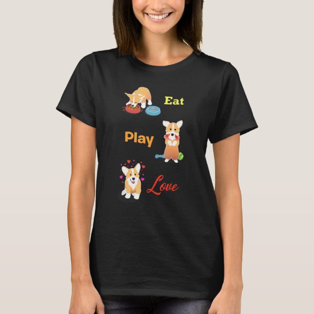 Eat Play Kärlek Corgi T Shirt (Framsida)