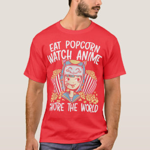 Eat Popcorn Watch Anime Ignore World Otaku Man T Shirt