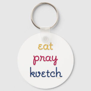 Eat-Pray-Kvetch Nyckelring