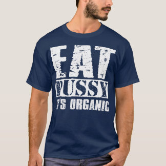 Eat Pussy sin Organic Funny Vintage Text T Shirt