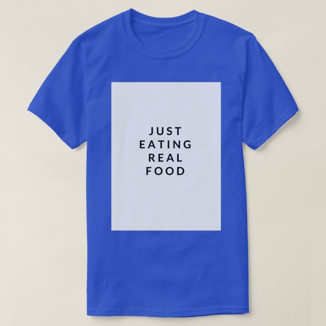 Eat Real Food slogan 1 T Shirt (Design framsida)