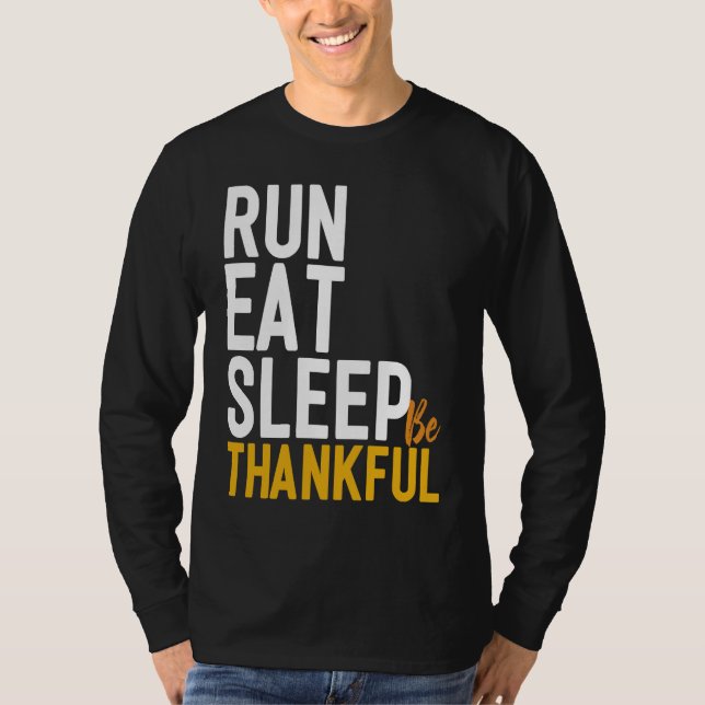 Eat Run Nap Be Thankful Runner Thanksgiving T Shirt (Framsida)