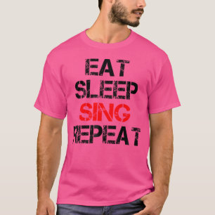 Eat Sföreliggande Sjunga Upprepa Choir Chorus Band T Shirt