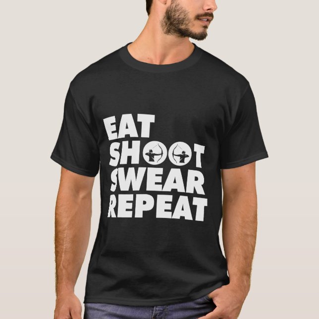 Eat Shoot Repeat Swear Archery Bow Hunting Funny T Shirt (Framsida)