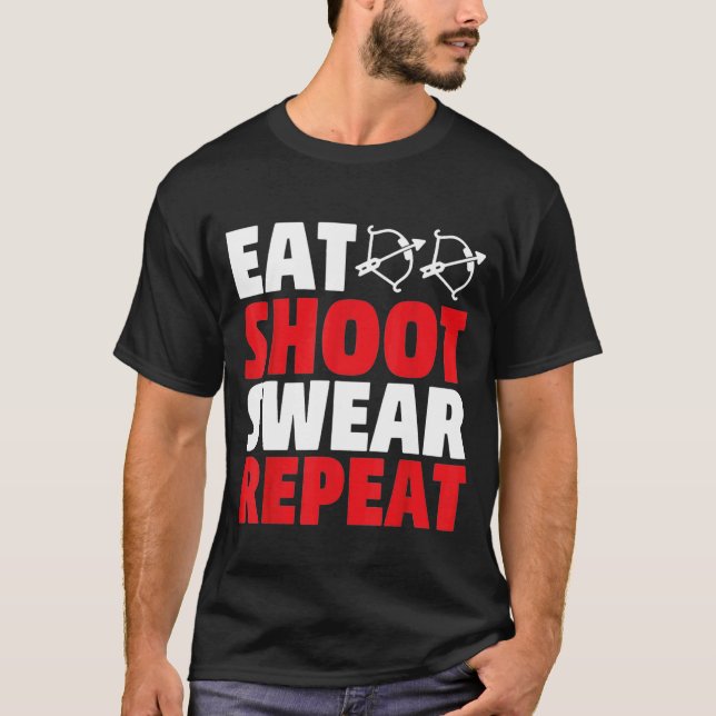 Eat Shoot Swear Repeat Arrow Bow Hunting Archery T Shirt (Framsida)