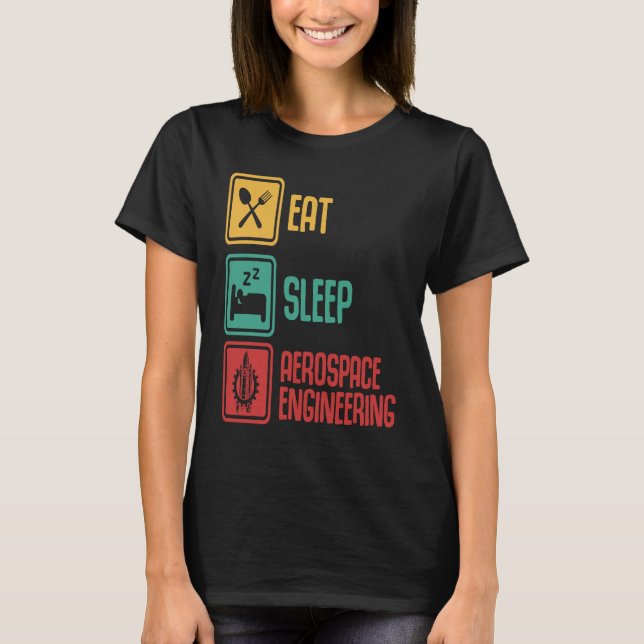 Eat Sleep Aerospace Engineering  Engineer  Graphic T Shirt (Framsida)