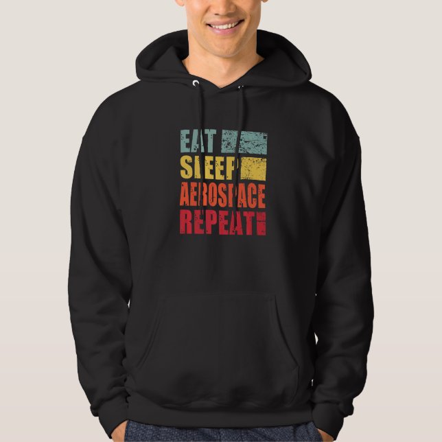 Eat Sleep Aerospace Repeat   Hoodie (Framsida)