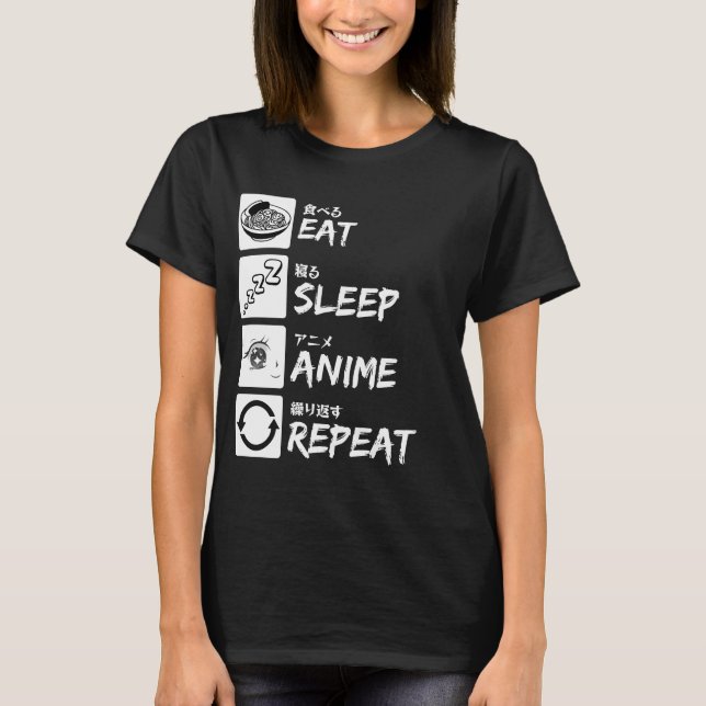 EAT SLEEP ANIME REPEAT T SHIRT (Framsida)