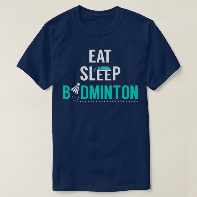 Eat Sleep Badminton eat sleep badminton repeat T T Shirt (Design framsida)