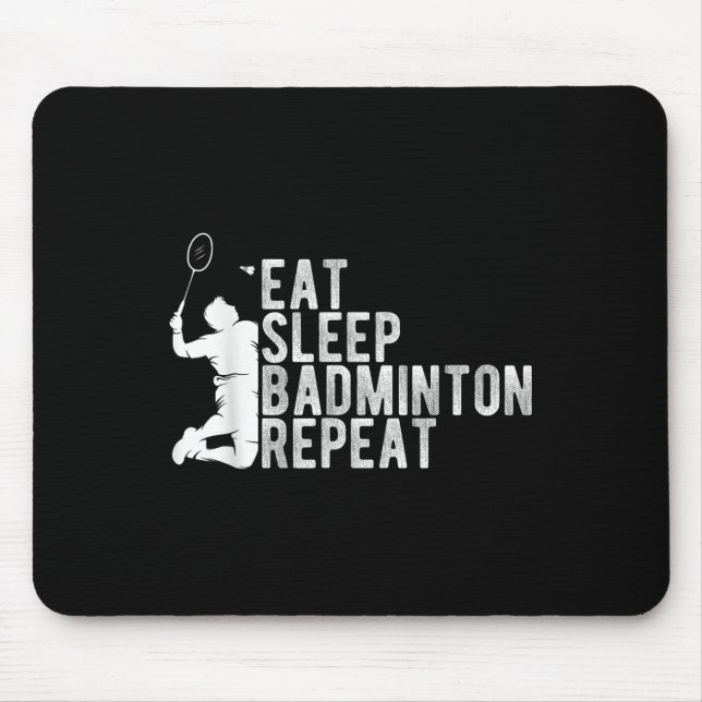 Eat Sleep Badminton Repeat Badminton Enthusiast Ro Musmatta (Framsidan)