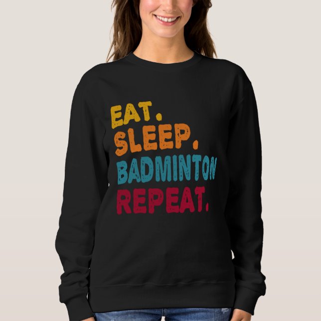 Eat Sleep Badminton Repeat  Boys Men Women Sports  T Shirt (Framsida)
