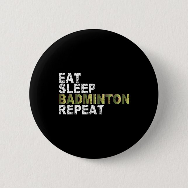 Eat Sleep Badminton Repeat  Knapp (Framsida)