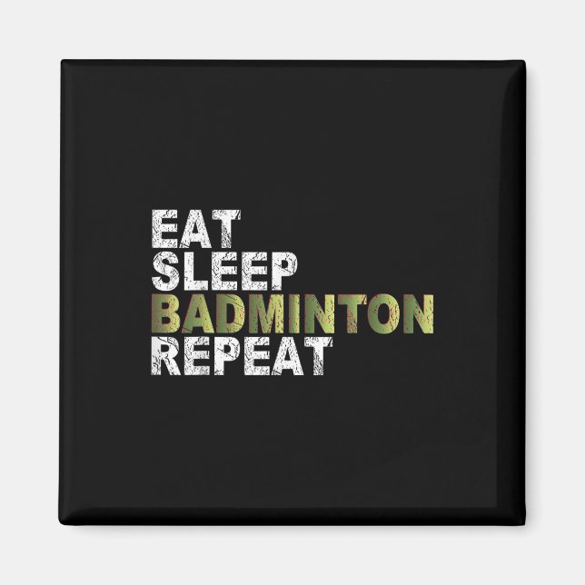 Eat Sleep Badminton Repeat  Magnet (Framsidan)