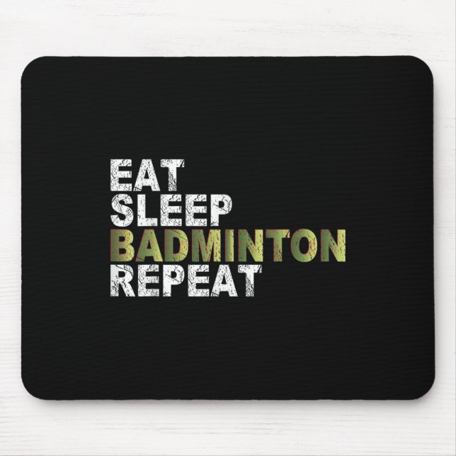 Eat Sleep Badminton Repeat  Musmatta (Framsidan)