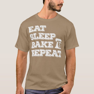Eat Sleep Bake Repeat Cute Baking Vintage Funny Ch T Shirt