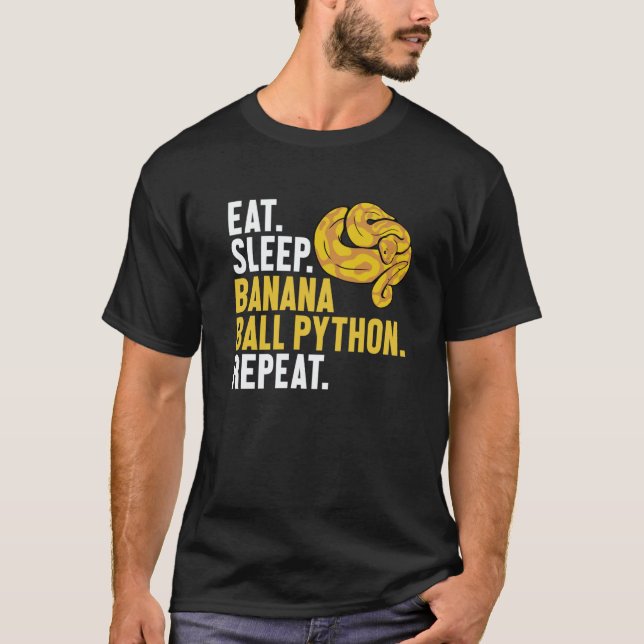 Eat Sleep Banana Ball Python Repeat Banana Ball Py T Shirt (Framsida)
