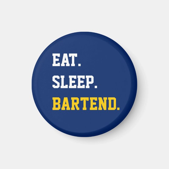 Eat Sleep Bartend Magnet (Framsidan)