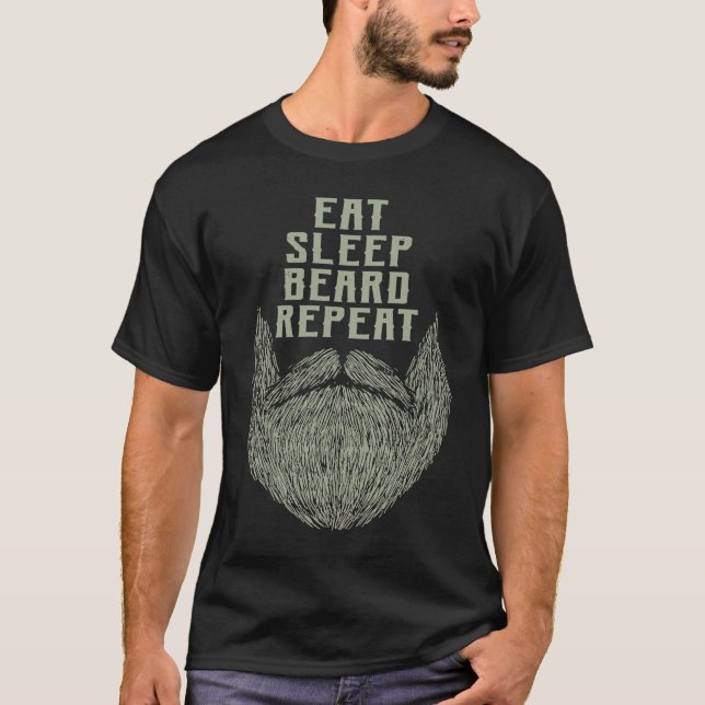 Eat Sleep Beard Repeat Sarcastic Beard  Sarcasm T Shirt (Framsida)