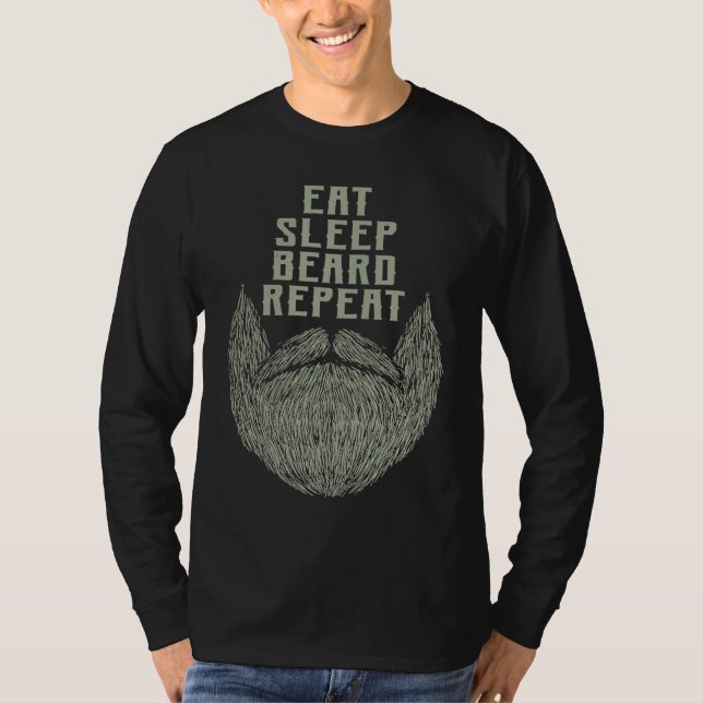 Eat Sleep Beard Repeat Sarcastic Beard  Sarcasm T Shirt (Framsida)