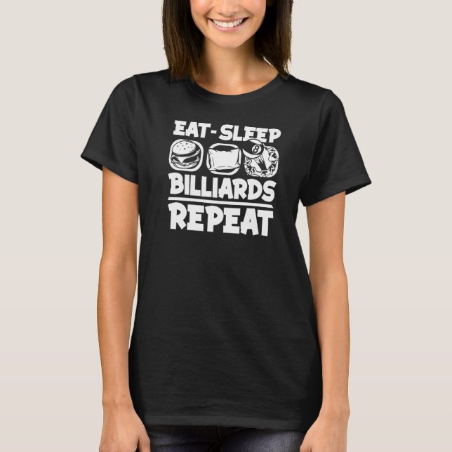 Eat Sleep Billiards Repeat Snooker Balls Pool Bill T Shirt (Framsida)