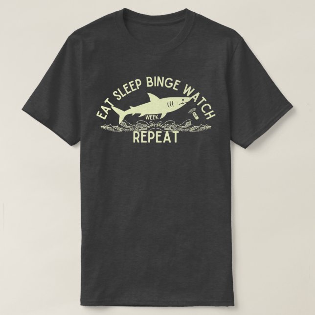 Eat Sleep Binge Watch Shark Repeat Funny Shark Gif T Shirt (Design framsida)