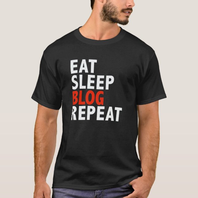 Eat Sleep Blog Repeat  Best Blogger Writer T Shirt (Framsida)
