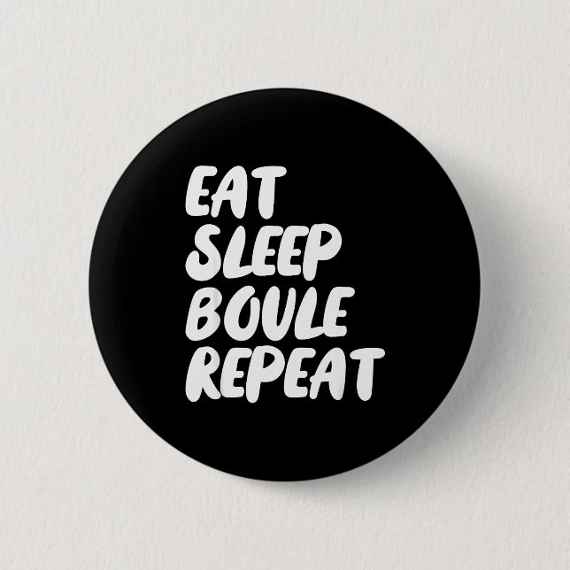 Eat Sleep Boule Repeat Saying Funny Petanque Boule Knapp (Framsida)