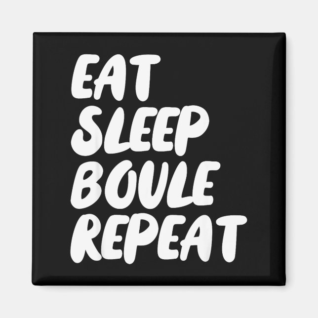 Eat Sleep Boule Repeat Saying Funny Petanque Boule Magnet (Framsidan)