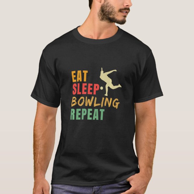 Eat Sleep Bowling Repeat Bowling Bowling Player Bo T Shirt (Framsida)