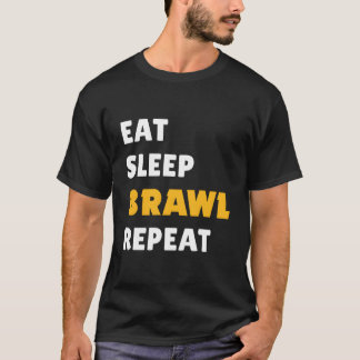 Eat Sleep Brawl Repeat Ver 2 T Shirt