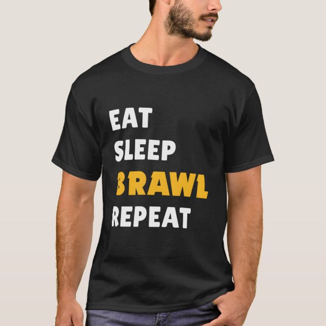 Eat Sleep Brawl Repeat Ver 2 T Shirt (Framsida)