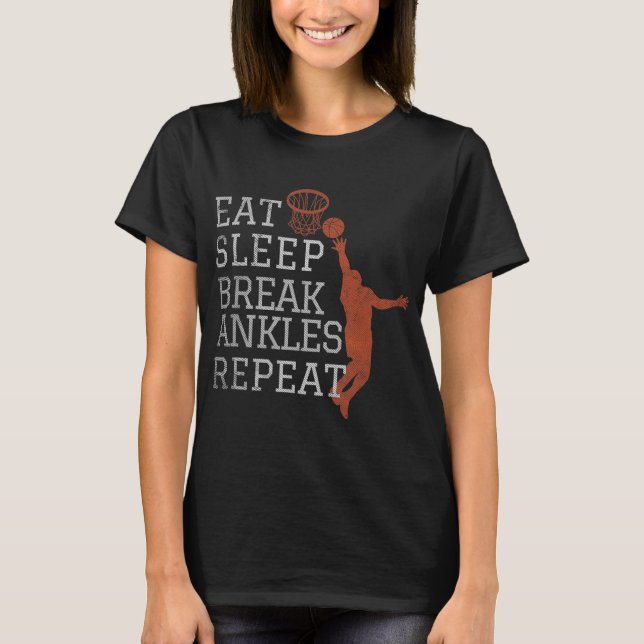 Eat Sleep Break Ankles Repeat  Basketball Fun T Shirt (Framsida)