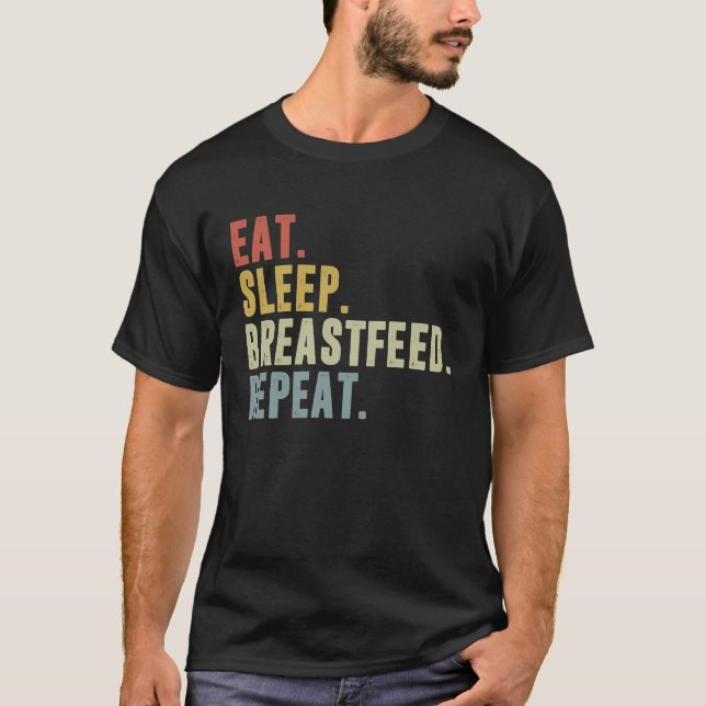 Eat Sleep Breastfeed Repeat  Breastfeeding T Shirt (Framsida)