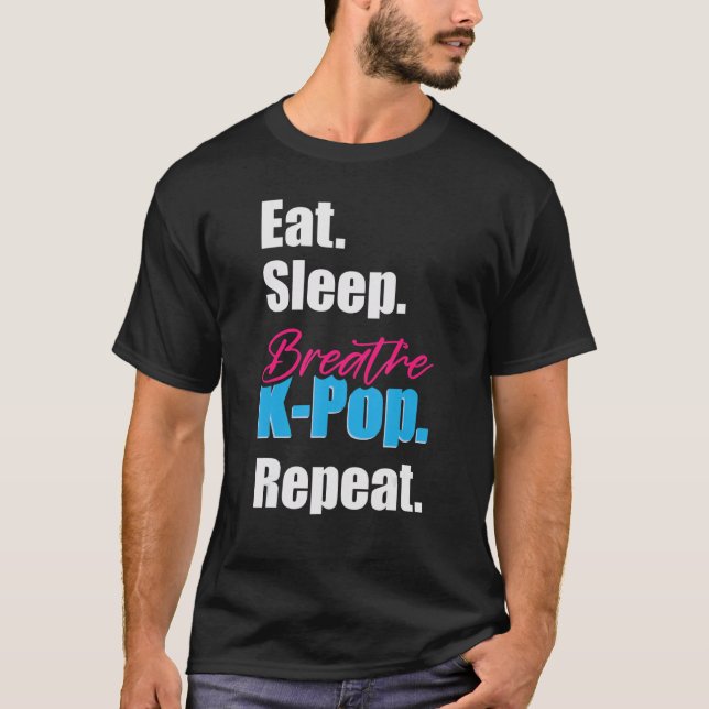 Eat Sleep Breath K-Pop T Shirt (Framsida)