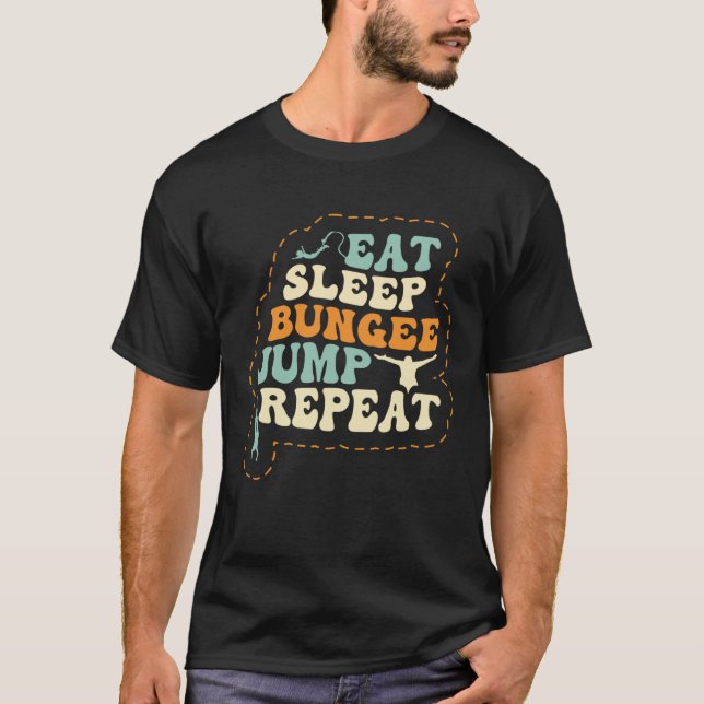 Eat Sleep Bungee Jump Repeat Bungee Jumper Bungee  T Shirt (Framsida)