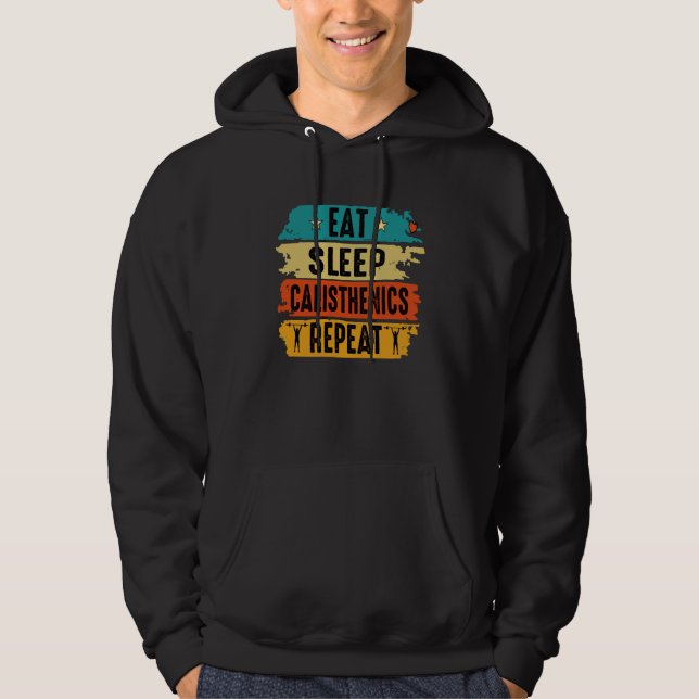 Eat Sleep Calisthenics Repeat Bodybuilding Fitness Hoodie (Framsida)