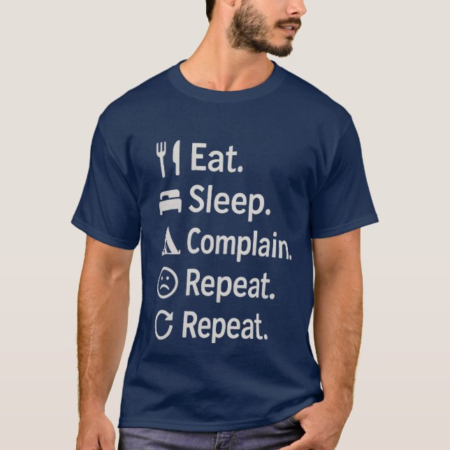 Eat Sleep Camp Complain Repeat Sarcastic Camping f T Shirt (Framsida)