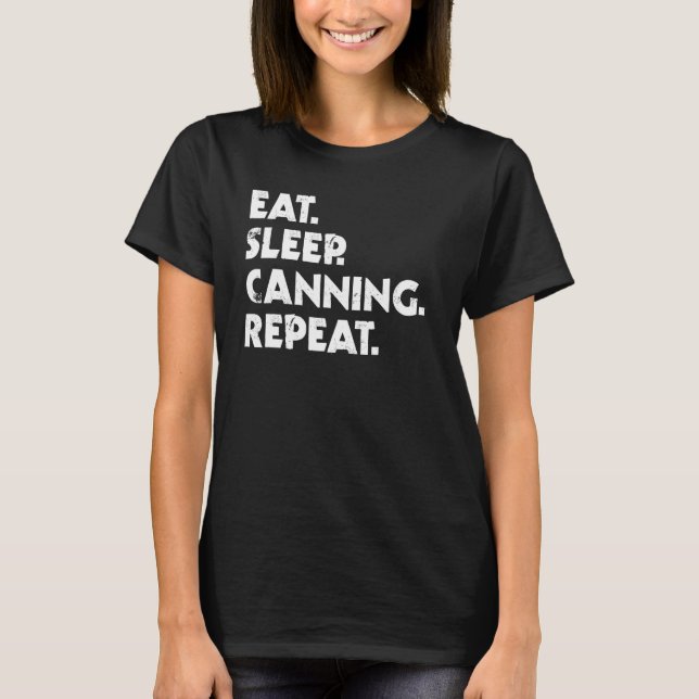 Eat Sleep Canning Repeat Home Canning T Shirt (Framsida)