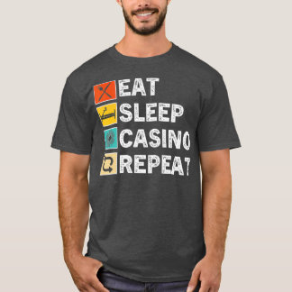 Eat Sleep Casino Repeat, Gambling Poker Card Game T Shirt