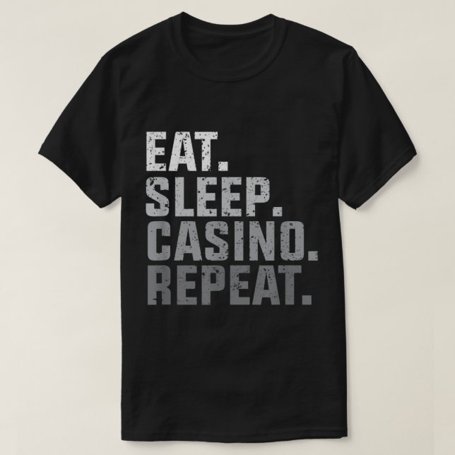 Eat Sleep Casino Repeat  T Shirt (Design framsida)