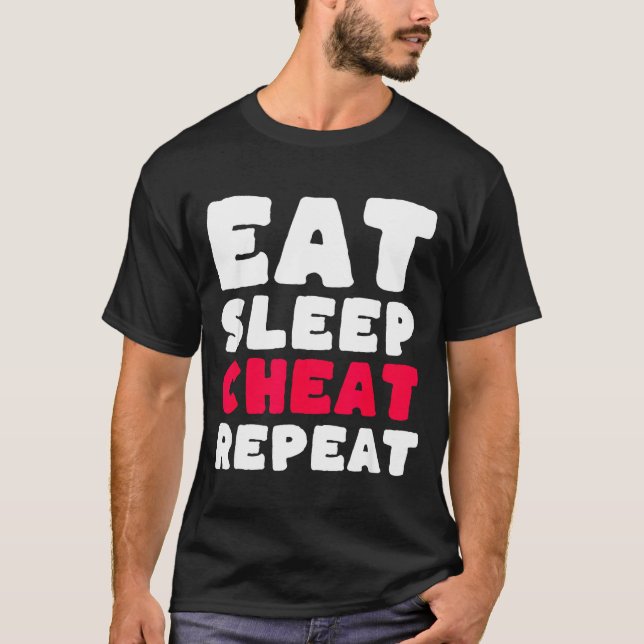 Eat Sleep Cheat Repeat Funny Cheating Cheater  T Shirt (Framsida)