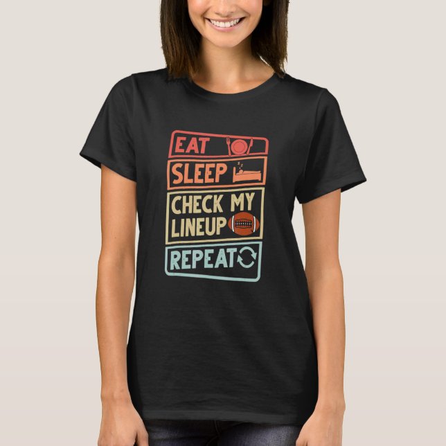 Eat Sleep Check my Lineup Repeat Football Men Wome T Shirt (Framsida)
