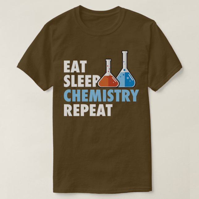 Eat Sleep Chemistry Repeat Science Student Chemist T Shirt (Design framsida)