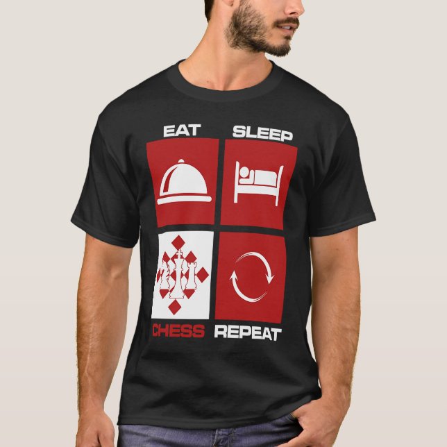Eat Sleep Chess Repeat Skills Move King Knight Gam T Shirt (Framsida)