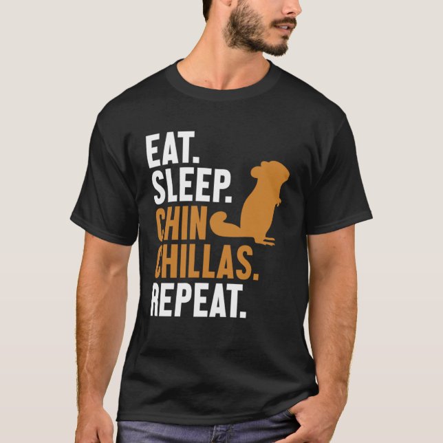 Eat Sleep Chinchillas Repeat Short Tail Long Hair  T Shirt (Framsida)