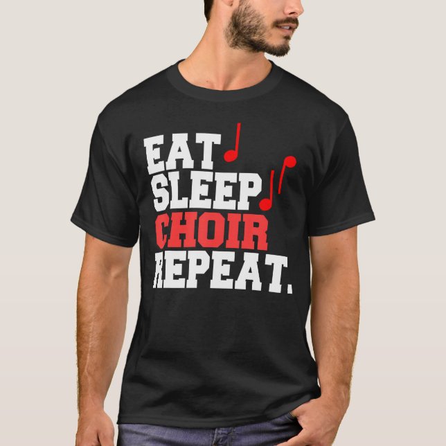 Eat Sleep Choir Repeat T Shirt (Framsida)